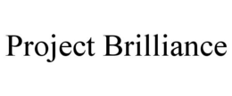 PROJECT BRILLIANCE trademark