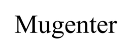 MUGENTER trademark