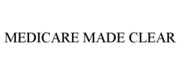 MEDICARE MADE CLEAR trademark