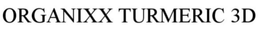 ORGANIXX TURMERIC 3D trademark