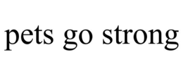 PETS GO STRONG trademark