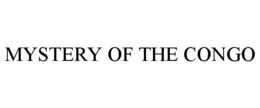 MYSTERY OF THE CONGO trademark