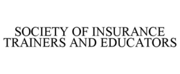 SOCIETY OF INSURANCE TRAINERS AND EDUCATORS trademark