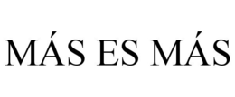 MÁS ES MÁS trademark