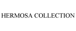 HERMOSA COLLECTION trademark