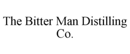 THE BITTER MAN DISTILLING CO. trademark