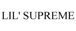 LIL' SUPREME trademark