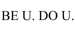 BE U. DO U. trademark