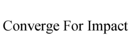 CONVERGE FOR IMPACT trademark