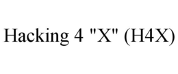 HACKING 4 "X" (H4X) trademark