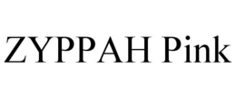 ZYPPAH PINK trademark