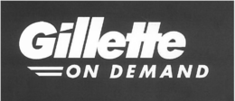GILLETTE ON DEMAND trademark