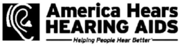 AMERICA HEARS HEARING AIDS HELPING PEOPLE HEAR BETTER trademark