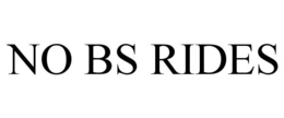 NO BS RIDES trademark