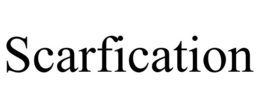 SCARFICATION trademark
