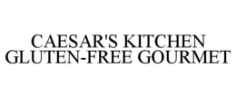 CAESAR'S KITCHEN GLUTEN-FREE GOURMET trademark