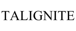 TALIGNITE trademark