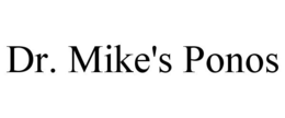 DR. MIKE'S PONOS trademark
