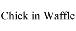 CHICK IN WAFFLE trademark