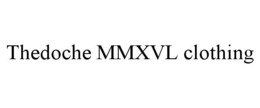 THEDOCHE MMXVL CLOTHING trademark