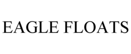 EAGLE FLOATS trademark