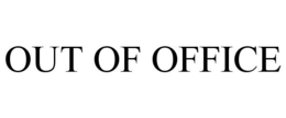 OUT OF OFFICE trademark