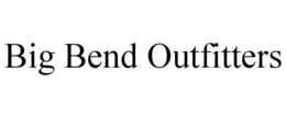 BIG BEND OUTFITTERS trademark
