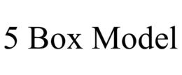 5 BOX MODEL trademark