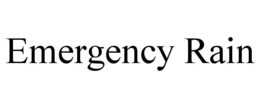 EMERGENCY RAIN trademark