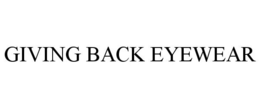 GIVING BACK EYEWEAR trademark