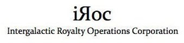 IROC INTERGALACTIC ROYALTY OPERATIONS CORPORATION trademark