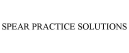SPEAR PRACTICE SOLUTIONS trademark