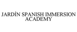 JARDÍN SPANISH IMMERSION ACADEMY trademark