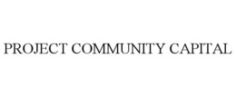 PROJECT COMMUNITY CAPITAL trademark
