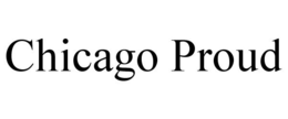 CHICAGO PROUD trademark
