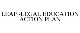 LEAP -LEGAL EDUCATION ACTION PLAN trademark