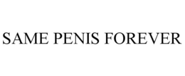 SAME PENIS FOREVER trademark