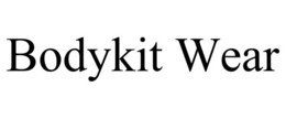 BODYKIT WEAR trademark