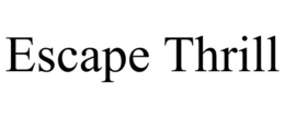 ESCAPE THRILL trademark