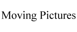 MOVING PICTURES trademark