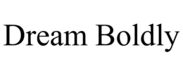 DREAM BOLDLY trademark