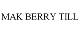 MAK BERRY TILL trademark