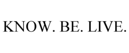 KNOW. BE. LIVE. trademark
