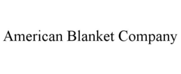 AMERICAN BLANKET COMPANY trademark