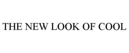 THE NEW LOOK OF COOL trademark