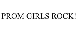 PROM GIRLS ROCK! trademark