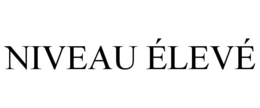NIVEAU ÉLEVÉ trademark