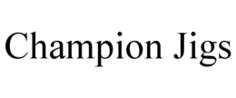 CHAMPION JIGS trademark
