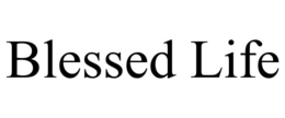 BLESSED LIFE trademark