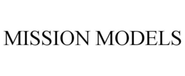 MISSION MODELS trademark